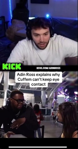 Adin Ross explains why Cuffem can’t keep eye contact