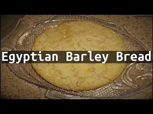 Recipe Egyptian Barley Bread