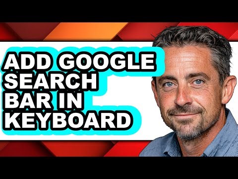 How to Add Google Search Bar in Keyboard (easy Method)
