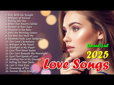 Love Songs 2025 | Beautiful Love Songs 💕 Best Romantic Songs Playlist
