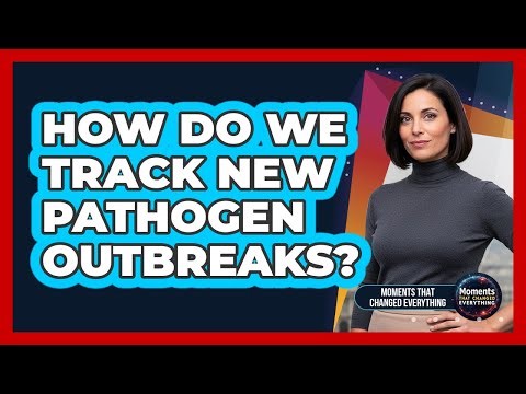 How Do We Track New Pathogen Outbreaks?