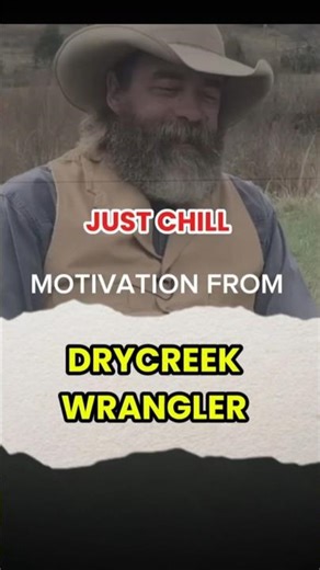 MOTIVATION FROM DRYCREEK WRANGLER: JUST CHILL #shorts #motivation #drycreekwrangler