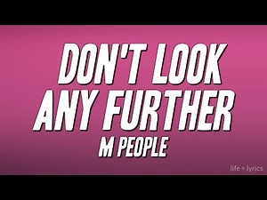 M People - Don't Look Any Further (Lyrics)