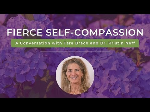 Fierce Self-Compassion: A Conversation Between Tara Brach and Dr. Kristin Neff