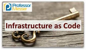 Infrastructure as Code - SY0-601 CompTIA Security  : 2.2