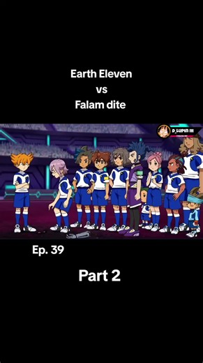 Inazuma Eleven Go: Galaxy Episode 39 Highlights