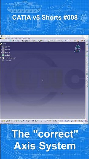 Catia v5 Shorts #008 - Set up the "correct" Axis System