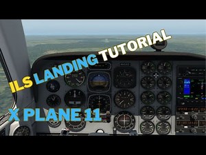 How to Land an Aircraft in X-Plane 11: A Step-by-Step ils landing Tutorial