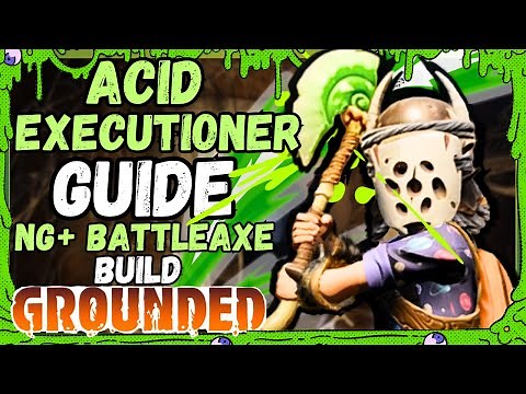 Acid Executioner Build - MAX DAMAGE Battleaxe Build in GROUNDED NG+