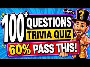 100+ FUN General Knowledge Quiz Questions EVERYONE Should Pass! ⚡ Rapid Fire Trivia!