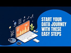 Start Your Data Journey With These Easy Steps!