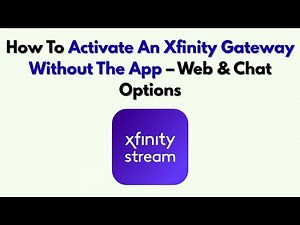 How To Activate An Xfinity Gateway Without The App – Web & Chat Options