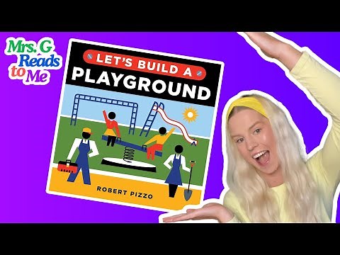 Let’s Build a Playground | Fun Read Aloud for Kids | Storytime Adventure