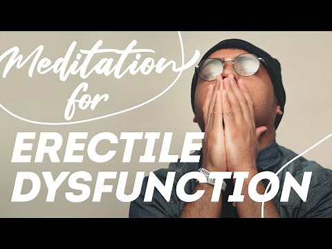 Meditation for Erectile Dysfunction and Sexual Health Challenges 🍆🍌🍄