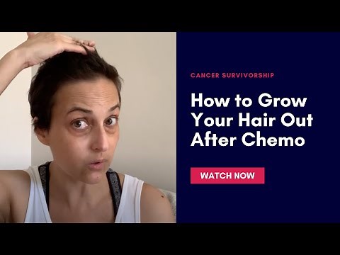 How to Grow Your Hair Out After Chemotherapy or Cancer Treatment