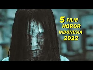 Rekomendasi 5 Film Horor Indonesia Terbaru 2022 I Tayang Akhir Tahun
