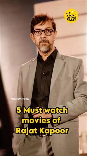 5 Must watch movies of Rajat Kapoor