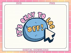 It’s Okay to Log off Sticker PNG SVG, Cute Sleeping Power Button Clipart, Mental Health & Self Care Journal Print, Mindfulness DTF Transfers - Etsy