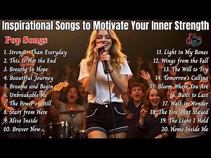 Playlist of Inspirational Songs to Motivate Your Inner Strength