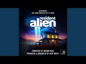 Bilgewater (From "Resident Alien")