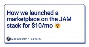 How we launched a marketplace on the JAM stack for $10/mo 🤯