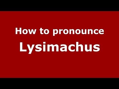 How to Pronounce Lysimachus - PronounceNames.com