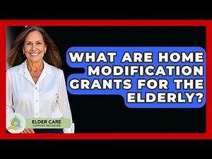 What Are Home Modification Grants For The Elderly? - Elder Care Support Network