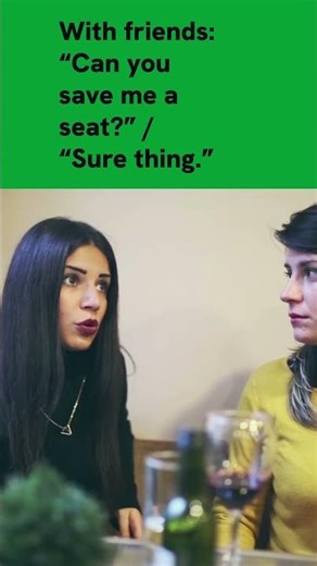 Sure Thing in Real English