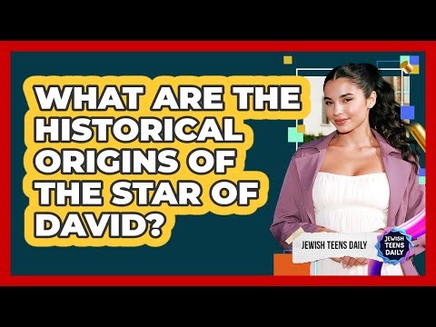 What Are The Historical Origins Of The Star Of David?