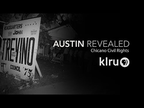 Austin Revealed: Chicano Civil Rights "Rise of Mexican-Americans in Politics"