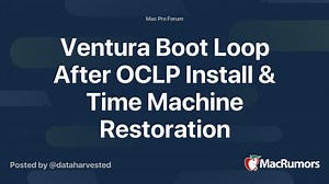 Ventura Boot Loop After OCLP Install & Time Machine Restoration