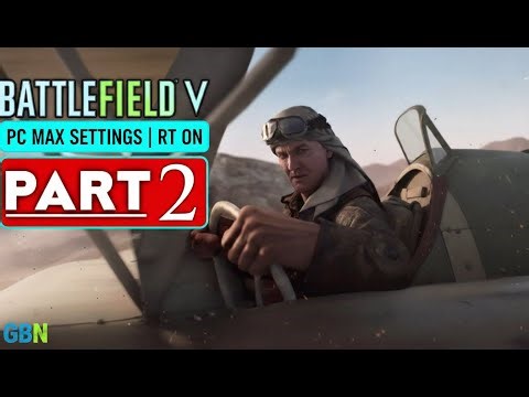 BATTLEFIELD 5 Campaign Gameplay Walkthrough Part 2 - GBN