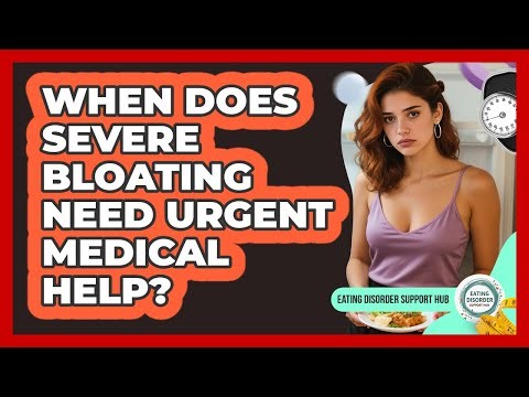 When does severe bloating need urgent medical help?