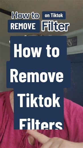 Replying to @tcsmomma4 How to REMOVE ALL TIKTOK FILTERS Tiktok How to #tiktokfilter #tiktokfilters #howtotiktok #tiktokhowto @✨️TikTok Tips & Tricks w/Amy✨️ @✨️TikTok Tips & Tricks w/Amy✨️ @✨️TikTok Tips & Tricks w/Amy✨️