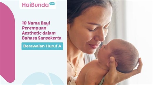 10 Nama Bayi Perempuan Aesthetic dalam Bahasa Sansekerta Berawalan Huruf A