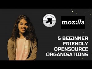 5 Beginner friendly Open Source Organisations to start your Open source journey ✨