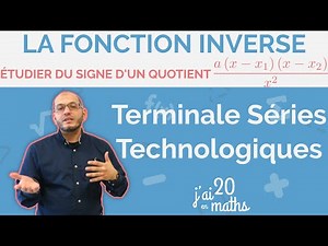 Étudier du signe d'un quotient - La fonction inverse - Terminale Séries Technologiques