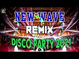 80's & 90's Disco Remix Nonstop 2021 - New Wave Disco Party Dance Music Collection - 80s New Wave