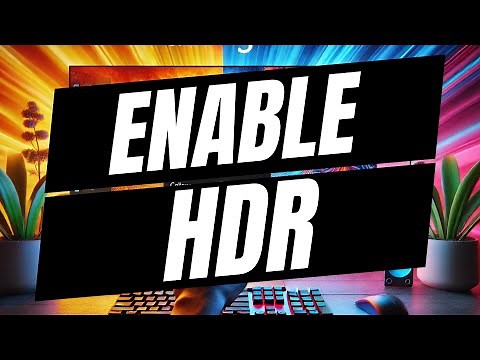 How To Enable HDR In Windows 11 - Full Guide