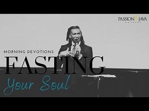 HOW TO FAST YOUR SOUL? // PROPHET PASSION JAVA