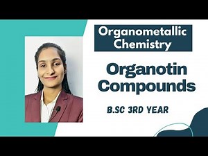 Organotin Compounds | Part 7 | B.Sc 3rd year | Organometallic Chemistry
