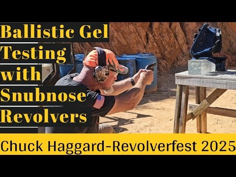 Bullet selection for defensive carry-Snub Nose Revolvers- Gel Testing with Chuck Haggard