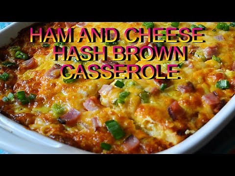 Ham and Cheese Hash Brown Breakfast Casserole