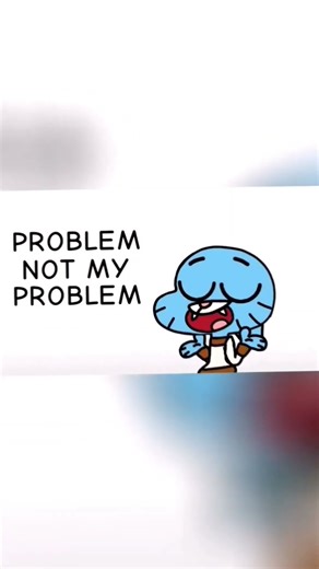Animation Not My Problem Gumball Edit!