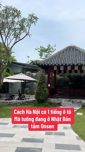 Đi 1 tiếng từ Hà Nội thôi mà tưởng được đi Nhật luôn đấy cả nhà ạ 🥰🥰🥰 #onsenvilla #villaquanhhanoi #vuonvuaresortandvillas #dulich