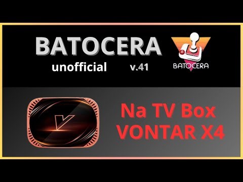 🎮Batocera v.41 unnoficial on TV Box Vontar X4 with SoC Amlogic S905X4🕹️