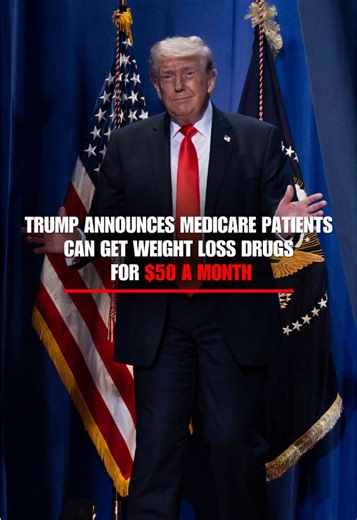 President Trump said Friday that Medicare patients will soon receive coverage for weight-loss drugs for $50 a month.