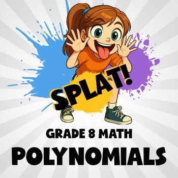 Polynomials SPLAT! Math Game - No Prep Grade 8 Review
