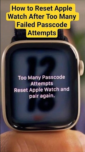 How to Reset Apple Watch After Too Many Failed Passcode Attempts