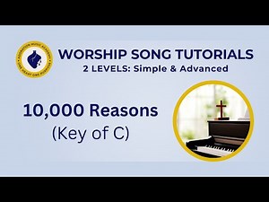 How to Play "10,000 Reasons (Bless the Lord)" (Key of C) | Easy & Advanced Piano Tutorial